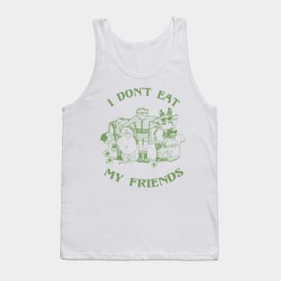 I Don't Eat My Friends Tank Top